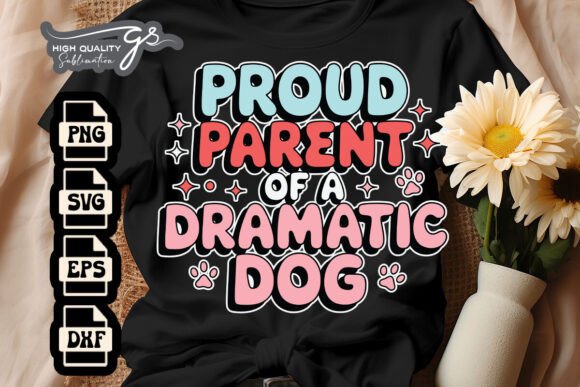 Proud Parent of a Dramatic Dog SVG Review